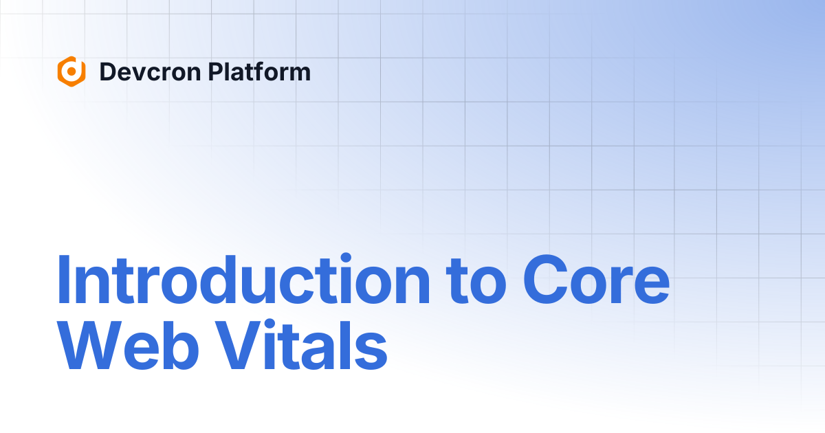 Introduction to Core Web Vitals | Devcron Platform